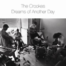 Dreams Of Another Day ep - The Crookes